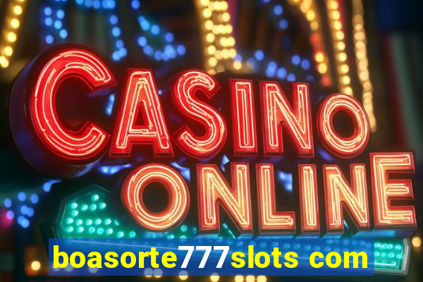 boasorte777slots com